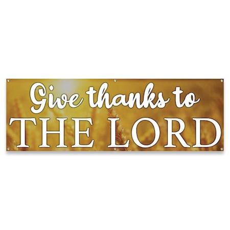 Signmission Give Thanks To The Lord Banner Concession Stand Food Truck Single Sided B-72-30072